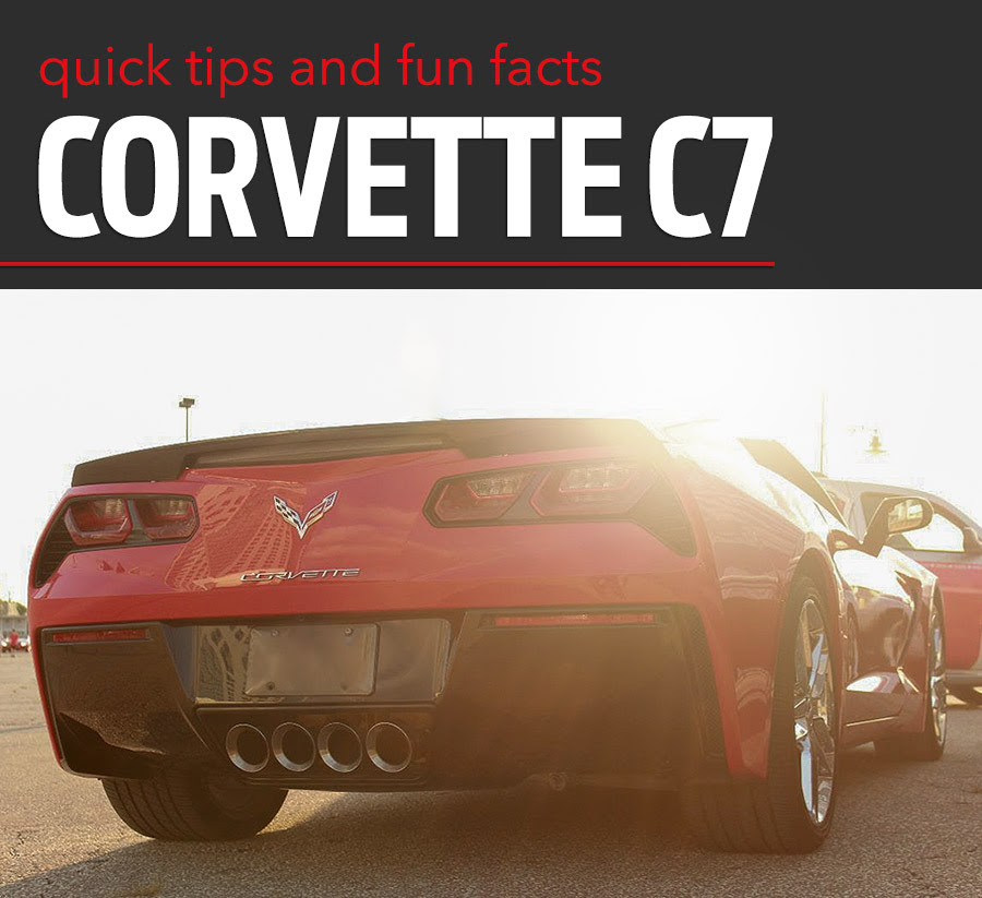 Curious about the Corvette C7? Check out these quick tips!
